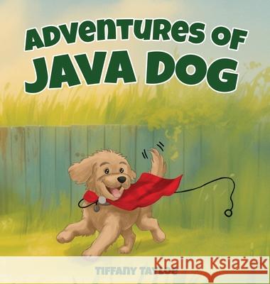 Adventures of Java Dog Tiffany Tayloe 9781969120763 Book Publishing Group LLC - książka