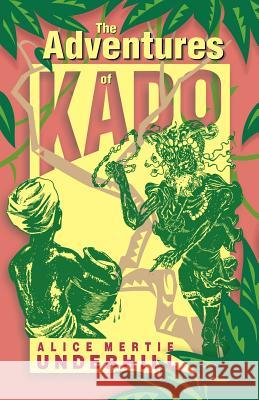 Adventures of Kado Alice Mertie Underhill   9781572583689 TEACH Services - książka