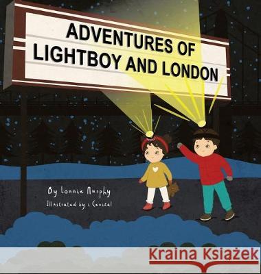 Adventures of Lightboy and London Lonnie Murphy 9780228813491 Tellwell Talent - książka