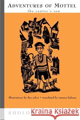 Adventures of Mottel: The Cantor's Son Sholem Aleichem Tamara Kahana Ilya Schor 9781929068005 Sholom Aleichem Family Publications - książka