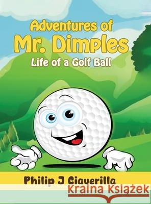 Adventures of Mr. Dimples Philip J. Ciaverilla 9781967178476 Philip J Ciaverilla - książka