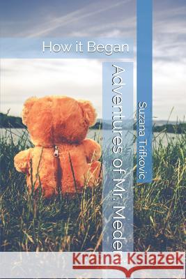 Adventures of Mr. Medeni: How It Began Suzana Trifkovic 9781796286434 Independently Published - książka