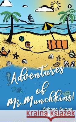Adventures of Mr. Munchkins! Rakhi Kapoor                             Sahana Suman 9781636695846 Notion Press - książka