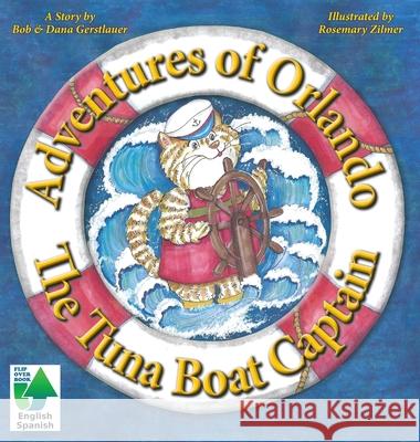 Adventures of Orlando, The Tuna Boat Captain: The Tuna Boat Captain Bob &. Dana Gerstlauer Rosemary Zilmer 9781636493282 Book Services Us - książka