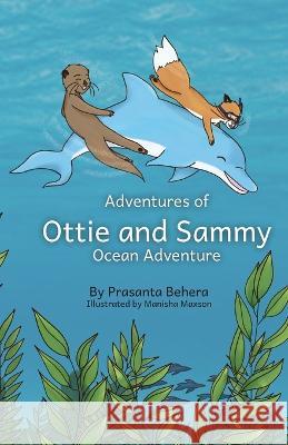 Adventures of Ottie and Sammy- Ocean adventure Prasanta Behera Manisha Maxon  9781645603580 Black Eagle Books - książka