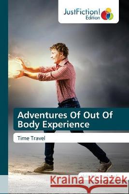 Adventures Of Out Of Body Experience Abder-Rahmane Derradji 9786200496171 Justfiction Edition - książka