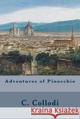 Adventures of Pinocchio C. Collodi Carol Della Chiesa 9781500412395 Createspace - książka