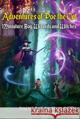 Adventures of Poe the Cat: Miniature Boy, Wizards and Witches Thaddeus Hutyra Rose Huy Woolket Paul Griffiths 9781547047291 Createspace Independent Publishing Platform - książka
