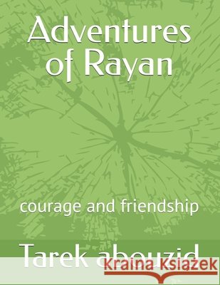 Adventures of Rayan: courage and friendship Abouzid, Tarek Mohamed 9798242205598 Independently Published - książka