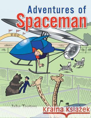 Adventures of Spaceman Jake Teeters 9781491807125 Authorhouse - książka