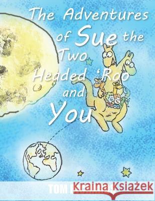 Adventures of Sue the Two Headed Roo Tom Richards 9781960753212 Authors Innovation LLC - książka