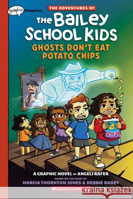 Adventures of the Bailey School Kids: Ghosts Don't Eat Potato Chips Marcia Thornton Jones 9781338881653 Scholastic US - książka