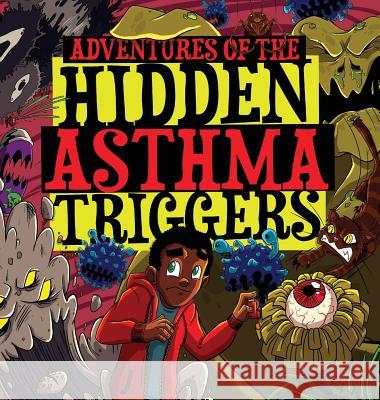 Adventures of the Hidden Asthma Triggers Tresha Johnson, Joel Jackson (Georgia Tech) 9781622492923 Biblio Publishing - książka