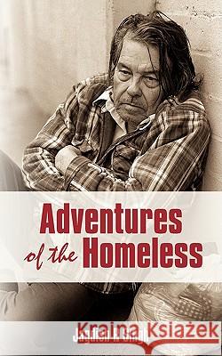 Adventures of the Homeless Jagdish R. Singh 9780595532063 iUniverse.com - książka