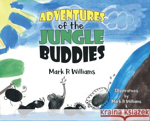 Adventures of the Jungle Buddies Mark R. Williams 9780228805090 Tellwell Talent - książka