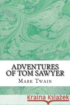 Adventures of Tom Sawyer: (Mark Twain Classics Collection) Mark Twain 9781511429719 Createspace - książka