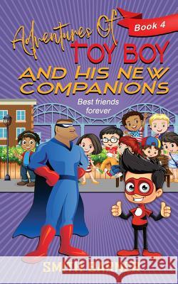 Adventures of Toy Boy and His New Companions Tab Smith Patti Roberts Shaniya Barner 9781098709051 Independently Published - książka