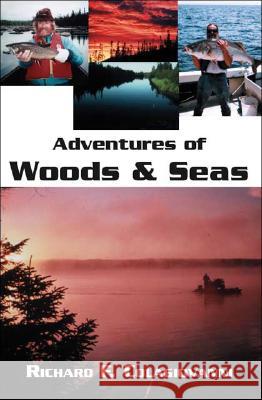 Adventures of Woods and Seas Richard Colagiovanni 9781553692096 Trafford Publishing - książka
