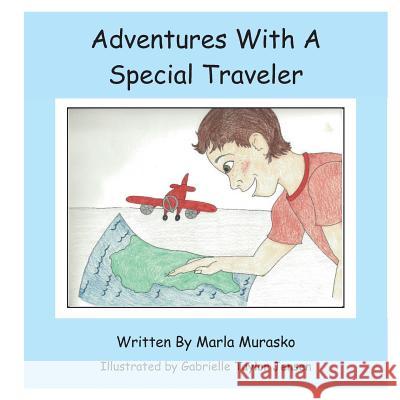 Adventures with a Special Traveler Marla Murasko Gabrielle Taylor Jensen 9780997931785 Amity Publications - książka