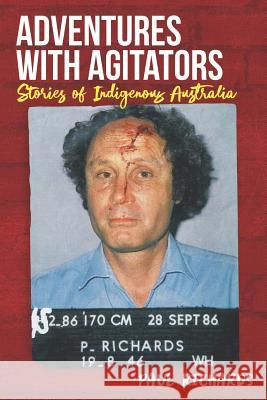 Adventures with Agitators Paul Richards 9781922261441 Moshpit Publishing - książka