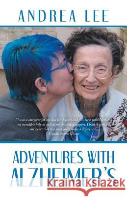 Adventures with Alzheimer's Andrea Lee 9781532074035 iUniverse - książka