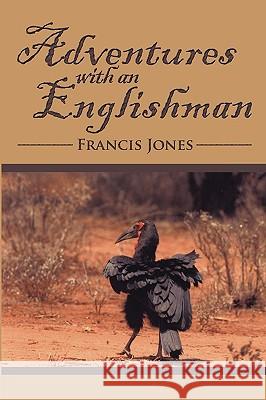 Adventures with an Englishman Francis Jones 9781438952291 Authorhouse - książka