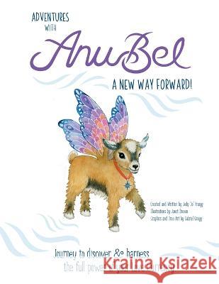 Adventures with Anubel: A New Way Forward! Jody Praigg, Janet Broxon, Gabriel Gregg 9798765234150 Balboa Press - książka