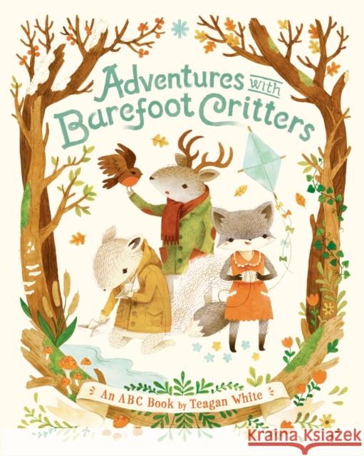 Adventures with Barefoot Critters Teagan White 9781101919132 Tundra Books (NY) - książka