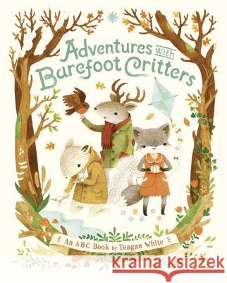 Adventures with Barefoot Critters White, Teagan 9781770496248 Tundra Books (NY) - książka