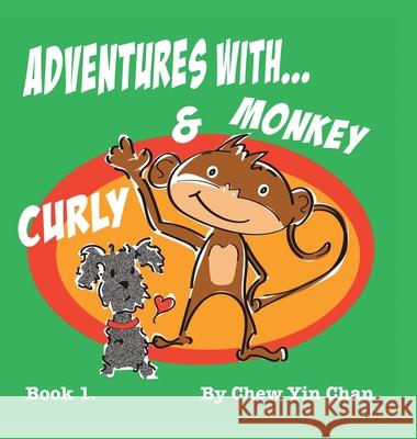 Adventures with Curly and Monkey: Book 1 Chew Yi 9781543761627 Partridge Publishing Singapore - książka