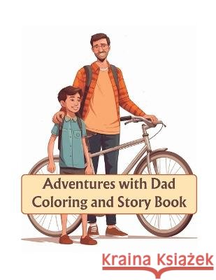 Adventures with Dad: Coloring and Story Book Vicki N Webster   9798391051435 Independently Published - książka