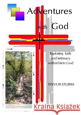 Adventures with God Trevor N. Stubbs 9780955010071 Listening People - książka