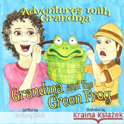 Adventures with Grandma: Grandma and The Green Frog Schuld, Jackie 9781519320292 Createspace Independent Publishing Platform - książka