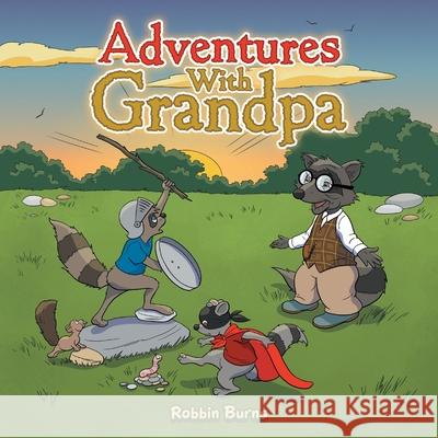 Adventures with Grandpa Robbin Burns 9781665528849 AuthorHouse - książka