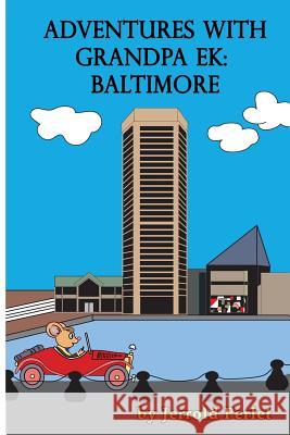 Adventures with Grandpa Ek: Baltimore Jerrold Perlet 9781072492061 Independently Published - książka