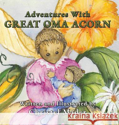 Adventures With Great Oma Acorn Christel Mader 9781773709789 Tellwell Talent - książka