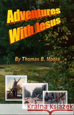 Adventures With Jesus Moore, Thomas Budd 9781466297807 Createspace - książka