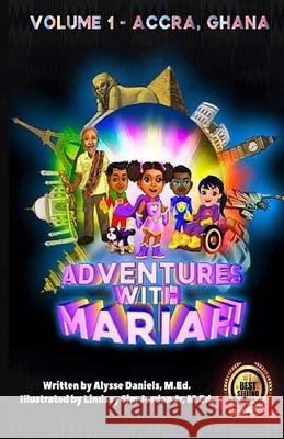 Adventures With Mariah!: Volume 1- Accra, Ghana. Lindsey Sim, Jr. Jordan Alysse Daniels 9780578803326 Abelia - książka