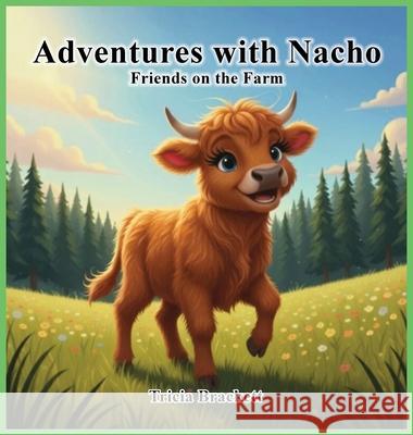 Adventures with Nacho: Friends on the Farm Tricia Brackett 9781637929476 Beyond Publishing - książka