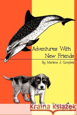 Adventures with New Friends Marlene J. Campbell 9780759631809 Authorhouse - książka