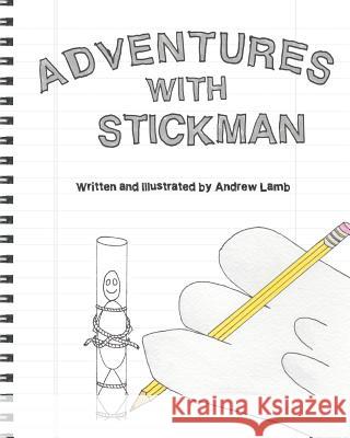 Adventures with Stickman Andrew Lamb 9781481152426 Createspace - książka