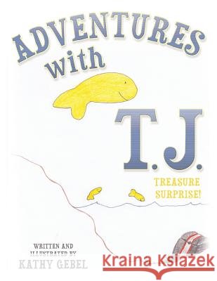 Adventures with T.J. Kathy Gebel 9781462410415 Inspiring Voices - książka
