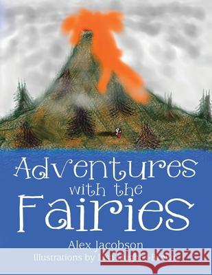Adventures with the Fairies Alex Jacobson Lisa Hughes-Brown 9781490711959 Trafford Publishing - książka