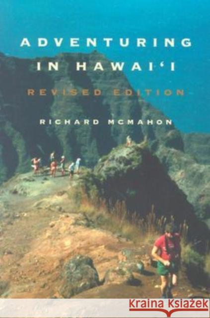 Adventuring in Hawaii: Revised Edition McMahon, Richard 9780824826932 University of Hawaii Press - książka