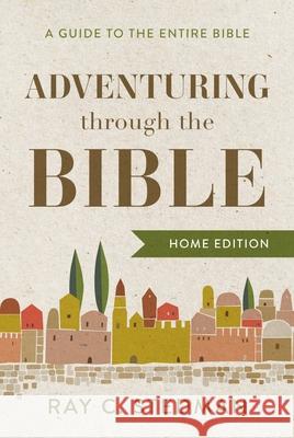 Adventuring Through the Bible: A Guide to the Entire Bible Ray C. Stedman 9781640701175 Our Daily Bread Publishing - książka