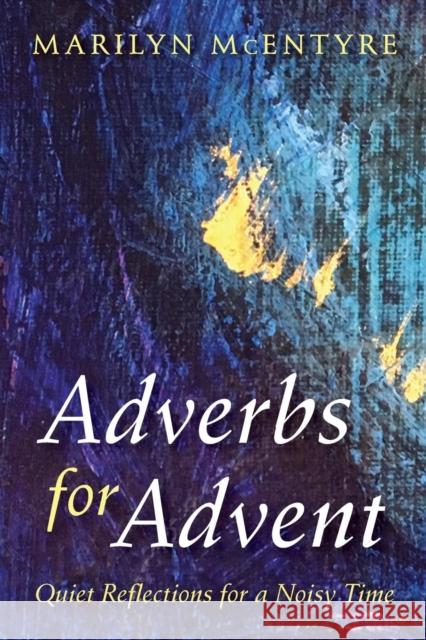 Adverbs for Advent Marilyn McEntyre 9781532643149 Resource Publications (CA) - książka