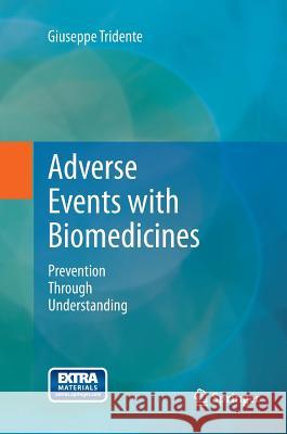 Adverse Events with Biomedicines: Prevention Through Understanding Tridente, Giuseppe 9788847058484 Springer - książka