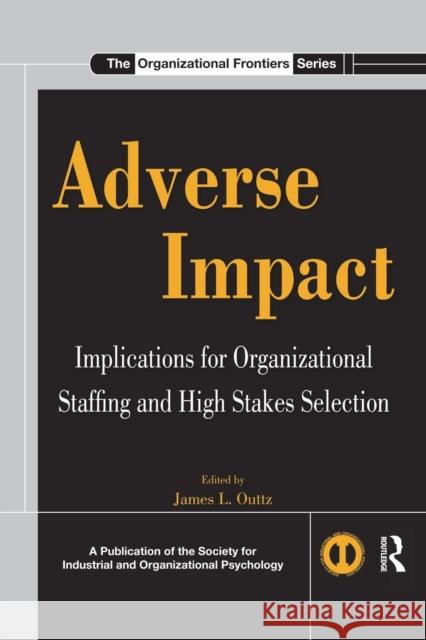 Adverse Impact: Implications for Organizational Staffing and High Stakes Selection Outtz, James L. 9780415845885 Routledge - książka