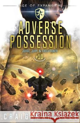 Adverse Possession: A Space Opera Adventure Legal Thriller Michael Anderle Craig Martelle 9781649711410 Lmbpn Publishing - książka