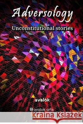 Adversology: Unconstitutional Stories Avalok 9789356268593 Avalok Arts - książka